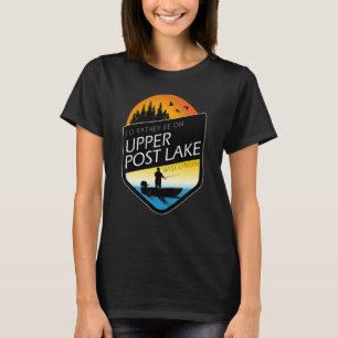 T-shirt Je préférerais être sur le lac Upper Post dans le 