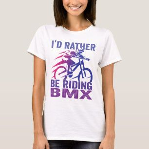 T-shirt Je préfèrerais faire du vélo BMX