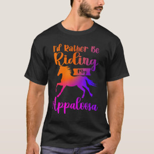 T-shirt Je Préférerais Faire Mon Appaloosa Cheval Cheval