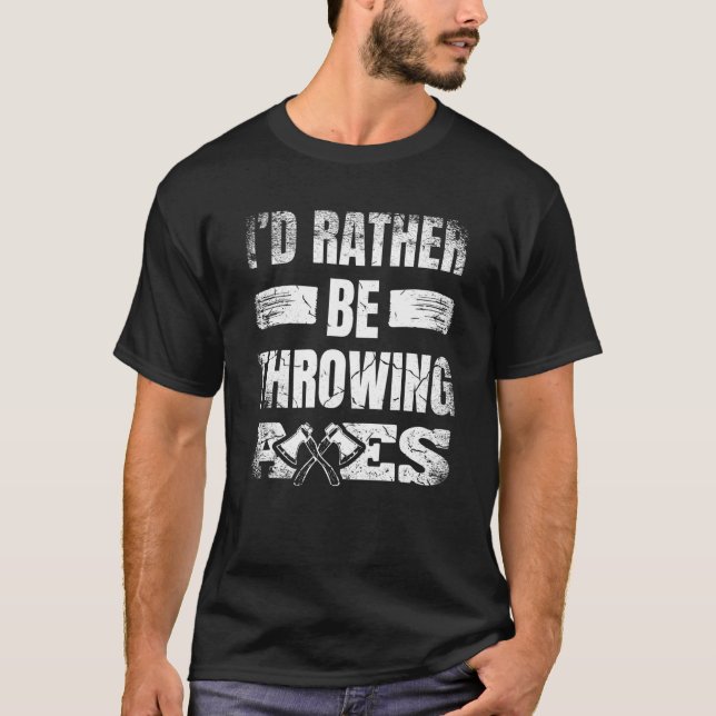 T-shirt Je Préférerais Jeter Axes Hatchet Thrower Champi (Devant)