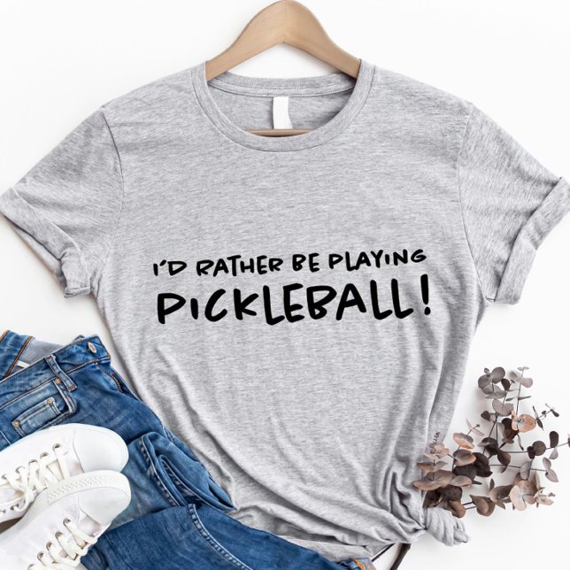 T-shirt Je Préférerais Jouer Au Pickleball De Bons Sports  (I'd Rather Be Playing Pickleball Cute Cool Sports T-Shirt)