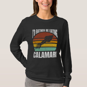 T-shirt Je préférerais manger des calamars fruits de mer c