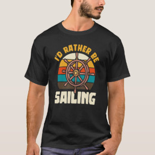 T-shirt Je préférerais naviguer Bateau Voilier Capitaine Y