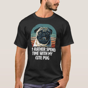 T-shirt Je préférerais passer du temps avec mon Carlin - D