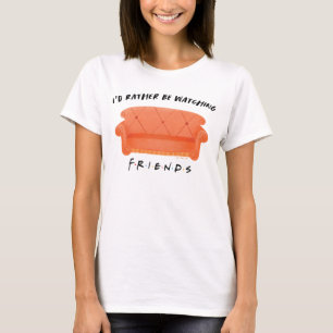 T-shirt Je préférerais regarder FRIENDS™