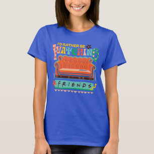 T-shirt Je préfèrerais regarder les amis™ Vibrant Grapic