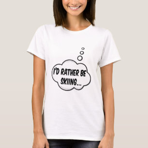 T-shirt Je Préférerais Skier