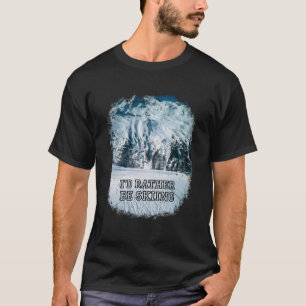 T-shirt Je préférerais skier - Cadeau de photo de montagne