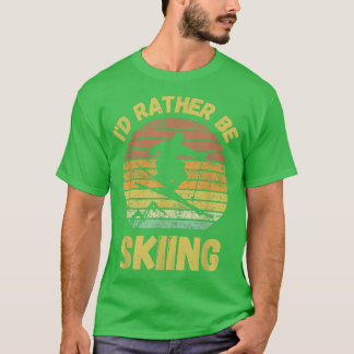T-shirt Je préférerais skier neige fitness bien-être gagne