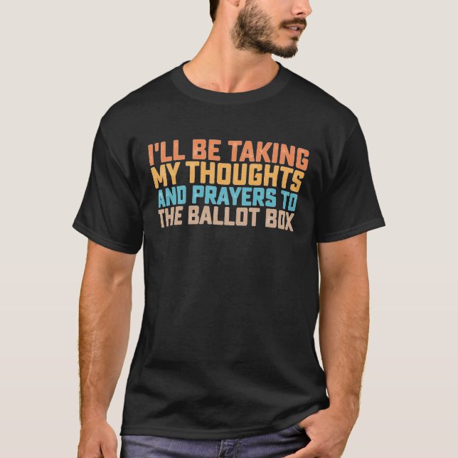 T-shirt Je Prendrai Mes Pensées Et Mes Prières Au Ballo (Devant)