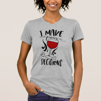 T-shirt Je prends des décisions pour