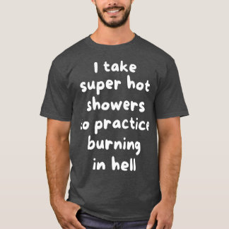 T-shirt Je prends des douches super chaudes pour m'entraîn