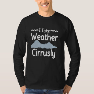 T-shirt Je prends Météorologue météorologique