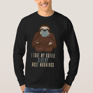 T-shirt Je Prends Mon Café Slothy La Plupart Du Matin