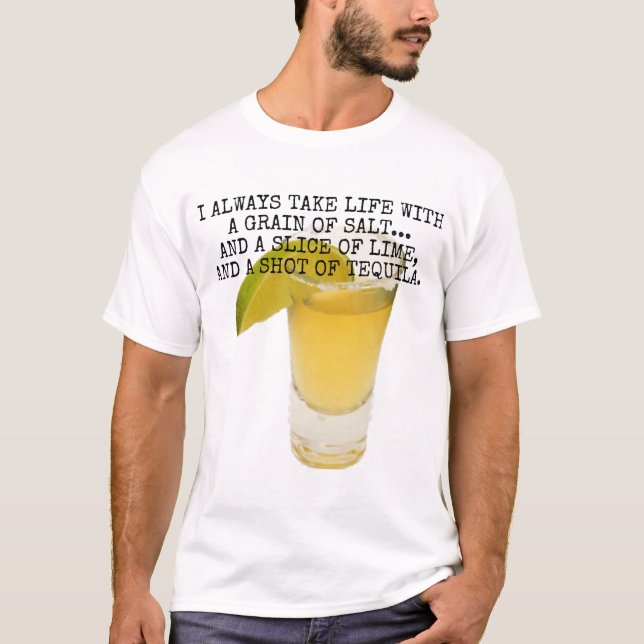 T-shirt Je prends toujours la vie avec un grain de sel... (Devant)