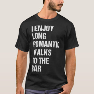 T-shirt Je profite de longues promenades romantiques au ba