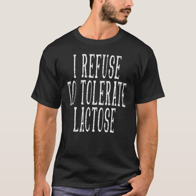 T-shirt Je refuse de tolérer le lactose_34 (Devant)