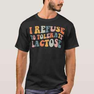 T-shirt je refuse de tolérer le lactose_60
