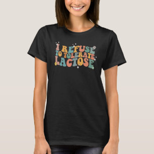 T-shirt Je refuse de tolérer le lait intolérant lactose