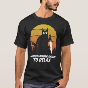 T-shirt Je Regarde Des Vidéos De Meurtres Pour Détendre Ca