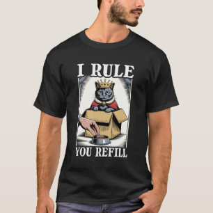 T-shirt Je règne, vous remplissez Bol de nourriture pour c