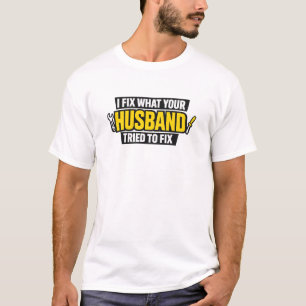 T-shirt Je Répare Ce Que Votre Mari A Tenté Tee Drôle Gras