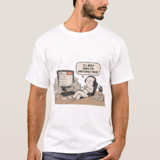 T-shirt Je répondrai quand je serai émotionnellement prêt