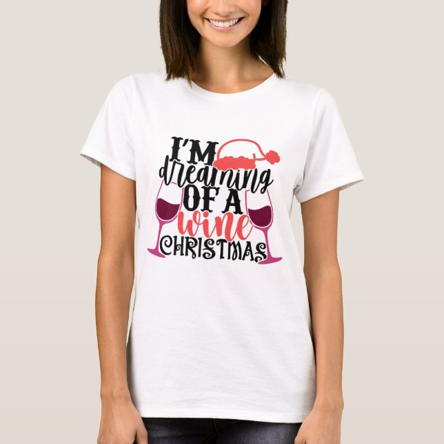 T-shirt Je rêve d'un vin Noël drôle vin rouge (Devant)