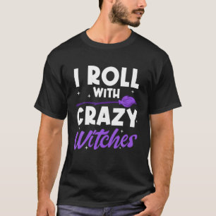 T-shirt Je Roule Avec Des Sorcières Folles Sorcières Hallo
