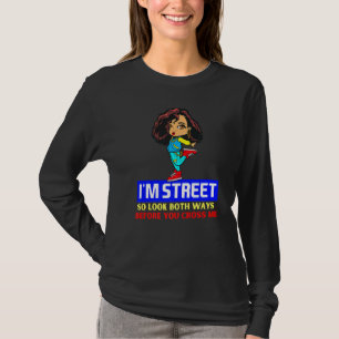 T-shirt Je Rue Donc Regardez Les Deux Façons Avant De Me T