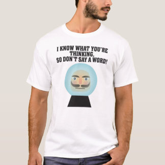 T-SHIRT JE SAIS À QUOI TU PENSES ALORS NE DIS PAS UN MOT