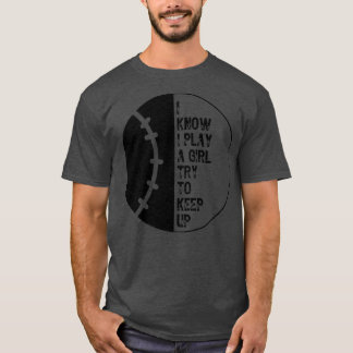 T-shirt Je Sais Que Je Joue Comme Une Fille Essaie De Cont