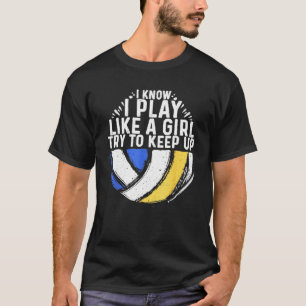 T-shirt Je Sais Que Je Joue Comme Une Fille Volleyball Vol