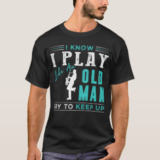 T-shirt Je sais que je joue du saxophone comme un vieil ho
