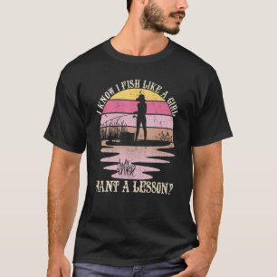 T-shirt Je Sais Que Je Poissonne Comme Une Fille Veut Une 