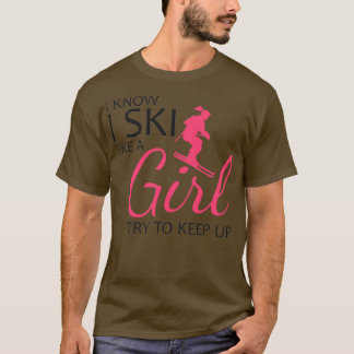 T-shirt Je Sais Que Je Skie Comme Une Fille Essaie De Cont