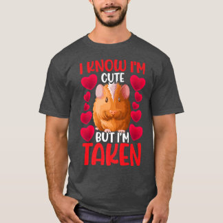 T-shirt Je sais que je suis mignonne, mais je suis prise e