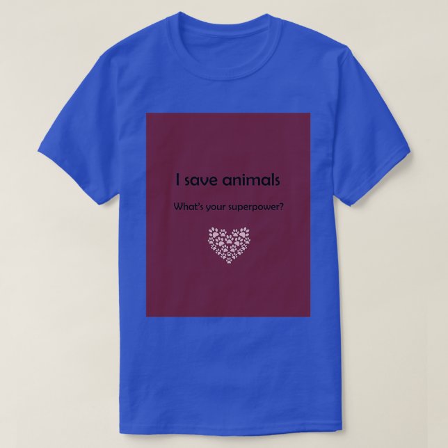 T-shirt Je sauvegarde les animaux ce que votre superpuissa (Design devant)