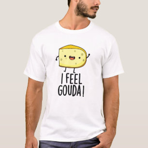 T-shirt Je Sens Gouda Drôle Pun au fromage
