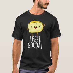 T-shirt Je Sens Gouda Funny Cheese Pun Dark BG