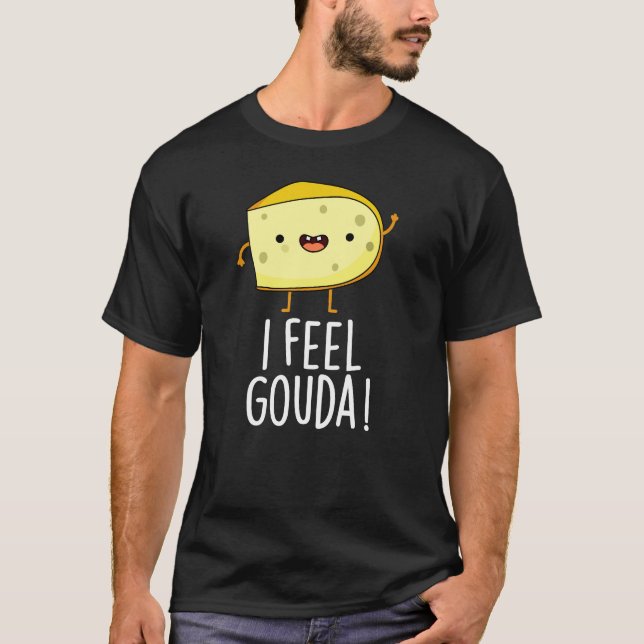 T-shirt Je Sens Gouda Funny Cheese Pun Dark BG (Devant)