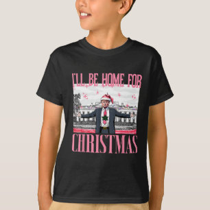T-shirt Je serai à la maison pour Noël Père Noël drôle Tru