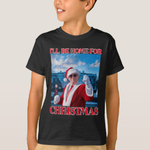 T-shirt Je serai à la maison pour Noël Père Noël drôle Tru