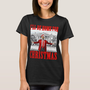 T-shirt Je serai à la maison pour Noël pour Trump Père Noë