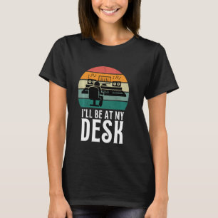T-shirt Je serai à mon bureau - Ingénieur du son Enregistr