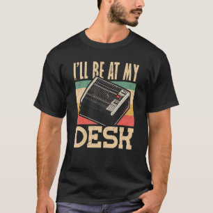 T-shirt Je serai à My Desk Audio Engineer