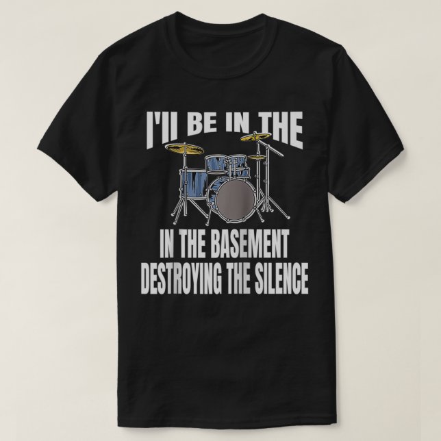 T-shirt Je serai au sous-sol détruisant le plaisir du sile (Design devant)