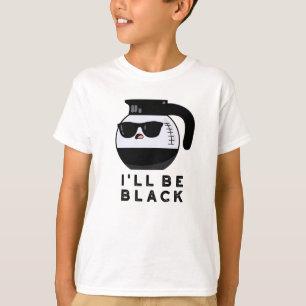 T-shirt Je serai Black Funny Coffee Pot Pun