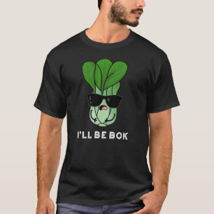 T-shirt Je serai Bok Funny Veggie Movie Pun Dark BG