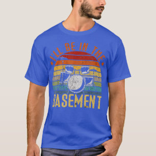 T-shirt Je Serai Dans Le Drum Set Drumming Drummer